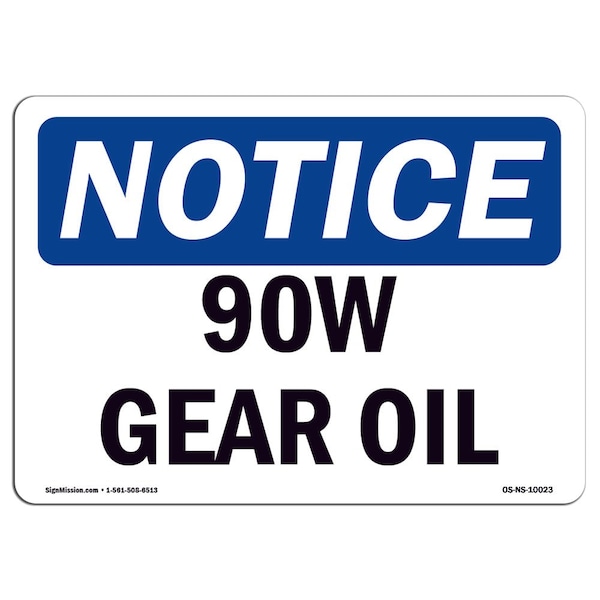 OSHA Notice Sign, 90W Gear Oil, 18in X 12in Aluminum, 18" W, 12" H, Landscape, 90W Gear Oil Sign